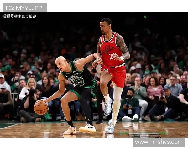 快船与凯尔特人全场激战回顾球员表现与战术分析精彩纷呈 快船与凯尔特人全场激战回顾球员表现与战术分析精彩纷呈